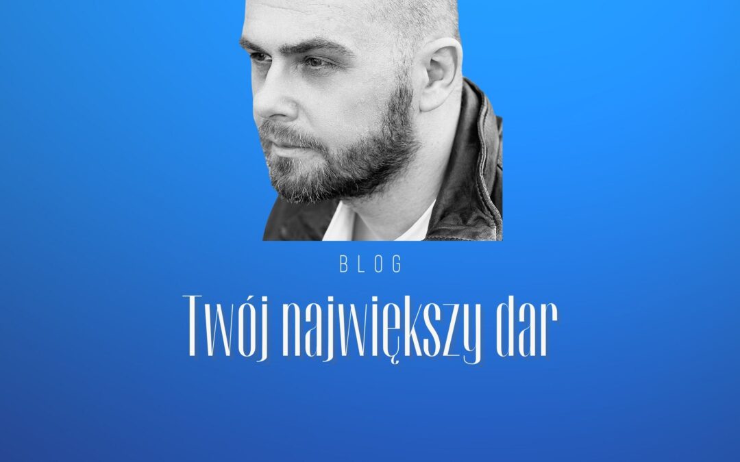 Twój największy dar