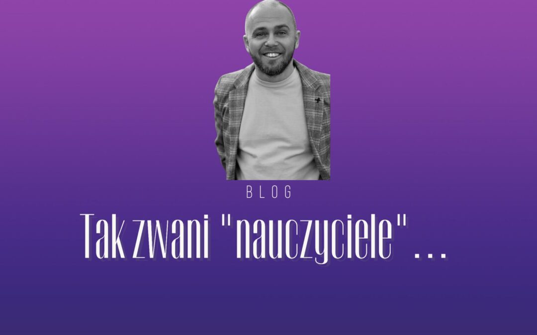 Tak zwani „nauczyciele” prawników…